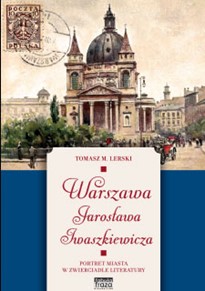 okładka książki "Warszawa Jarosława Iwaszkiewicza"
